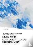 Mayer, Moritz - Big Data und kunstliche Intelligenz im Management. Disruptive Technologien als Erfolgsfaktor fur die Entscheidungsfindung