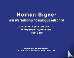  - Roman Signer. Super-8 Filme 1975-2001. kommentiertes Werkverzeichnis / annotated Catalogue Raisonné