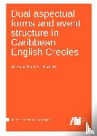 Forbes-Barnett, Marsha - Dual aspectual forms and event structure in Caribbean English Creoles