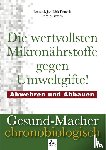 med. Fauteck, Jan-Dirk, Kusztrich, Imre - Die wertvollsten Mikronährstoffe gegen Umweltgifte