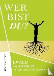 Schober, Ewald - Wer bist Du?