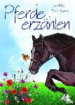 Pfolz, Karin, Kummer, Britta - Pferde erzählen