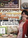 Weidinger, Georg, Weidinger, Sandra - Kochbuch zur Heilung der Mitte