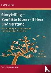 Milling, Hanna - Storytelling - Konflikte lösen mit Herz und Verstand