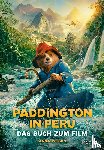 Wilson, Anna - Paddington in Peru - Das Buch zum Film