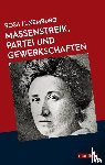 Luxemburg, Rosa - Massenstreik, Partei und Gewerkschaften