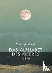 Klimke, Christoph - Das Alphabet des Meeres