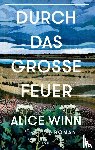 Winn, Alice - Durch das große Feuer