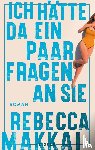 Makkai, Rebecca - Ich hätte da ein paar Fragen an Sie