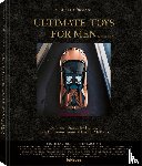 Görmann, Michael - Ultimate Toys For Men, New edition’ - The Ultimate Collection of Masculine Must-Haveson the Planet