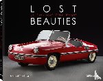 Zumbrunn, Michel, Catton, Axel E. - Lost Beauties - 50 Cars that Time Forgot