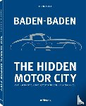 Seiter, Roland - Baden-Baden: The Hidden Motor City