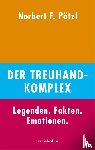 Pötzl, Norbert F. - Der Treuhand-Komplex