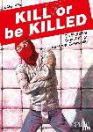 Brubaker, Ed - Kill or be Killed. Band 4