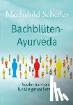 Scheffer, Mechthild - Bachblüten Ayurveda