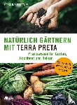 Pfützner, Caroline - Natürlich gärtnern mit Terra Preta