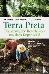 Scheub, Ute, Pieplow, Haiko, Schmidt, Hans-Peter - Terra Preta. Die schwarze Revolution aus dem Regenwald