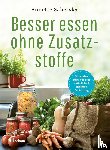 Sabersky, Annette - Besser essen ohne Zusatzstoffe