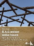 Scheub, Ute - B.A.U.weisen - weise bauen