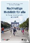 Hennicke, Peter, Koska, Thorsten, Rasch, Jana, Reutter, Oscar - Nachhaltige Mobilität für alle
