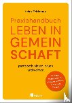 Feldmann, Heinz - Praxishandbuch Leben in Gemeinschaft