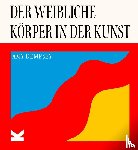 Dempsey, Amy - Der weibliche Körper in der Kunst