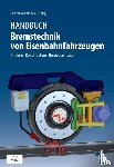 - Handbuch Bremstechnik von Eisenbahnfahrzeugen