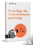 Braun, Lutz - So gelingt die Unternehmensnachfolge