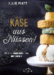 Piatt, Julie - Käse aus Nüssen!