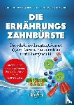 Wölber, Johan, Tennert, Christian - Die Ernährungs-Zahnbürste