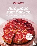 Saffitz, Claire - Aus Liebe zum Backen