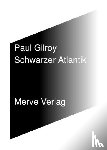 Gilroy, Paul - Schwarzer Atlantik