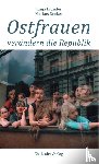 Brandes, Tanja, Decker, Markus - Ostfrauen verändern die Republik