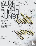  - Widerstand durch Kunst