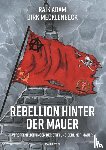 Adam, Raik, Mecklenbeck, Dirk - Rebellion hinter der Mauer