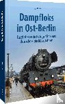 Thiele, Ingo - Dampfloks in Ost-Berlin
