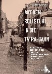 Winkler, Ulrike - Mit dem Rollstuhl in die Tatra-Bahn