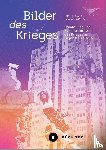  - Bilder des Krieges