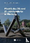 Pätzold, Gerhard, Geese, Uwe, Kimpel, Harald, Bernhammer, Angelika - Plastik des 20. und 21. Jahrhunderts in Marburg