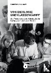 Quadt, Christopher - Von Ideologie und Klassenkampf