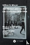 Mayer, Milton Sanford - Sie hielten sich für frei