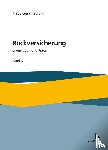 Gerathewohl, Klaus - Rückversicherung - Grundlagen und Praxis Band I
