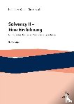 Gründl, Helmut, Kraft, Mirko, Post, Thomas, Schulze, Roman N. - Solvency II - Eine Einführung