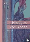 Fischer, Hermann - Hildegard von Bingen