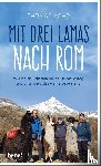Mohr, Thomas - Mit drei Lamas nach Rom