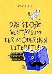 Franz, Blei - Das große Bestiarium der modernen Literatur