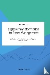 Moellers, Kai - Digitale Transformation im Asset Management. Wie Banken auf den Markteintritt von FinTechs reagieren sollten