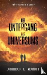 Morris, Brandon Q. - Der Untergang des Universums