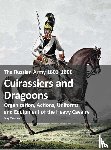 Vasyliev, Oleg - The Russian Army 1801–1806: Cuirassiers and Dragoons