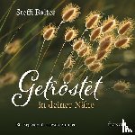 Baltes, Steffi - Getröstet in deiner Nähe